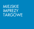 Miejskie imprezy targowe