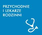 Przychodnie i lekarzy rodzinni